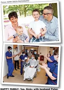  ?? Picture: KERRY GREEN PHOTOGRAPH­Y ?? HAPPY FAMILY: Top, Nicky with husband Peter, and their sons Finlay and Rory; above, Nicky applauded by staff as she leaves hospital