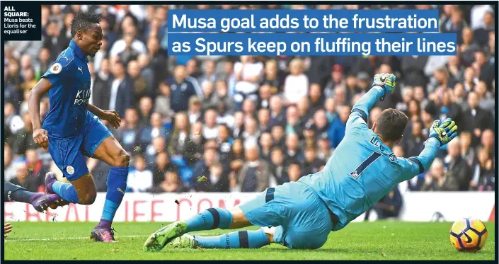  ??  ?? ALL SQUARE: Musa beats Lloris for the equaliser