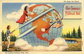 ?? Submitted photo ?? The iconic “We Bathe the World” slogan was included on many Hot Springs postcards. Photo is courtesy of the Garland County Historical Society.
