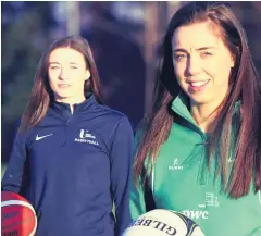  ??  ?? High hopes: Ciara Cooke (left) and Fionnuala Toner are backing a joint venture to advocate the safe return of indoor sports