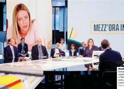  ?? FOTO ANSA/LAPRESSE ?? Duello a distanza Giorgia Meloni ospite su Rai Tre a “Mezz’ora in più”. Sotto, Luciana Lamorgese