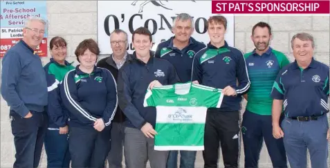  ??  ?? St Patrick’s GFC Senior Club are proudly sponsored this year by O’Connor Roofing Supplies Ltd. We would like to take this opportunit­y to thank Brian, Mary , Stephen & Niamh O’Connor for their continued support. Antoin Waters of O’Connor Roofing Ltd...