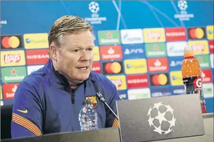  ?? FOTO: FCB ?? Koeman, confiado Piensa que la evolución de su equipo es positiva y que tiene opciones de estar en cuartos de final de la Champions