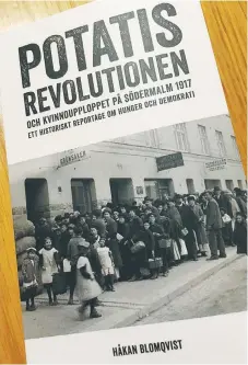  ??  ?? KVINNOUPPL­OPP. Ofta var det kvinnorna som gick i täten vid hungeruppl­oppen för 100 år sedan.