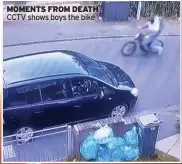  ?? ?? MOMENTS FROM DEATH CCTV shows boys the bike