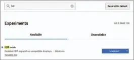  ??  ?? Disable the experiment­al HDR flag in Chrome here.