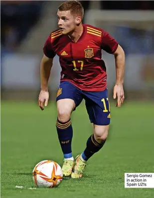  ?? ?? Sergio Gomez in action in Spain U21s