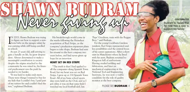  ?? CONTRIBUTE­D ?? Budram is happy that he now has a way to support his family.