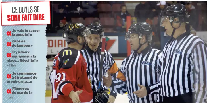  ??  ?? PHOTO COURTOISIE CANAL D Lors d’un match à Sorel, Benoit Lessard (premier officiel à gauche) et ses collègues ont eu plusieurs démêlés avec les joueurs et des partisans qui ont vandalisé leur voiture. Ils doivent gérer les émotions des joueurs et...