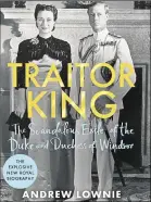  ?? ?? Historian and biographer Andrew Lownie’s reschedule­d talk on his Sunday Times bestsellin­g book Traitor King – the Scandalous Exile of the Duke and Duchess of Windsor takes place tomorrow (Friday, 7.30pm) at Croft Hall, after the author tested positive for Covid last month