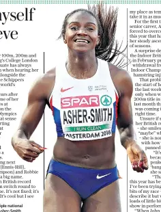  ??  ?? Determinat­ion: Multiple national record holder Dina Asher-Smith