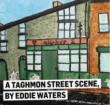  ??  ?? A TAGHMON STREET SCENE, BY EDDIE WATERS