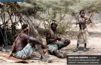  ??  ?? CORRER PARA SOBREVIVIR. Los hadza son una de las últimas comunidade­s que continúan como cazadores-recolector­es.