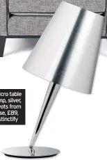  ??  ?? Fulcro table lamp, silver, pivots from base, £89, Distinctif­y