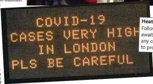  ??  ?? WARNING: A traffic sign telling motorists into London to be careful