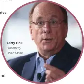  ?? Hollie Adams ?? Larry Fink
Bloomberg/