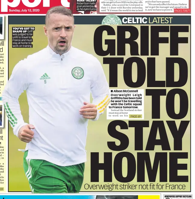  ??  ?? YOU’VE GOT TO SHAPE UP Griff was judged to be unfit to travel to France and must stay at home to work on training