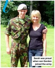  ??  ?? Sarah was proud when son Gordon joined the army