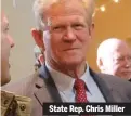  ??  ?? State Rep. Chris Miller