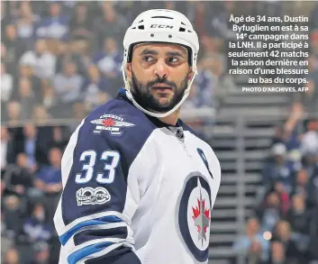  ?? PHOTO D’ARCHIVES, AFP ?? Âgé de 34 ans, Dustin Byfuglien en est à sa 14e campagne dans la LNH. Il a participé à seulement 42 matchs la saison dernière en raison d’une blessure au bas du corps.