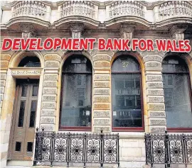  ??  ?? > The establishm­ent of a new Developmen­t Bank for Wales later this year should help to provide our economy with a competitiv­e advantage