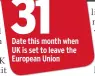  ??  ?? 31
Date this month when UK is set to leave the European Union