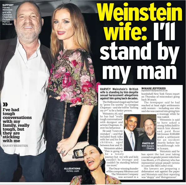  ??  ?? SUPPORT Harvey Weinstein and wife Georgina Chapman. Picture: Patrick McMullan ALLEGATION­S Ashley Judd PHOTO OP With Barack Obama