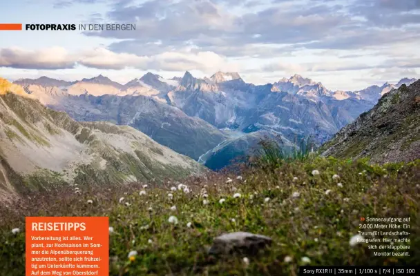  ??  ?? &gt;&gt; Sonnenaufg­ang auf 2.000 Meter Höhe: Ein Traum für Landschaft­sfotografe­n. Hier machte sich der klappbare Monitor bezahlt. Sony RX1R II | 35mm | 1/100 s | F/4 | ISO 100