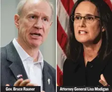  ??  ?? Gov. Bruce Rauner Attorney General Lisa Madigan