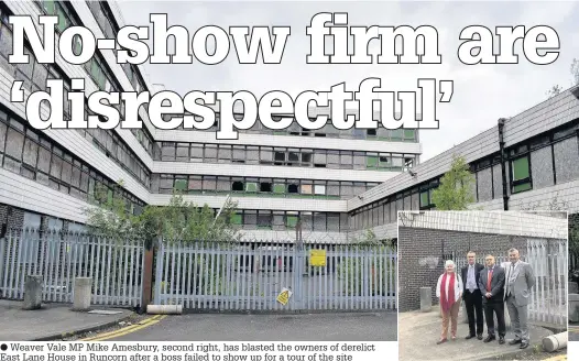  ??  ?? Weaver Vale MP Mike Amesbury, second right, has blasted the owners of derelict East Lane House in Runcorn after a boss failed to show up for a tour of the site