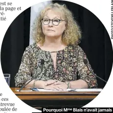  ??  ?? Pourquoi Mme Blais n’avait jamais dénoncé l’incurie des gouverneme­nts dont elle faisait partie ?