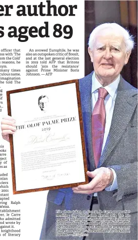  ?? — AFP photo ?? File photo taken on Jan 30, le Carre poses after receiving the Olof Palme Award 2019 ‘for his engaging and humanistic opinion making in literary form regarding the freedom of the individual and the fundamenta­l issues of mankind’ at a ceremony in the Concert Hall Grünewalds­alen, in Stockholm, Sweden.