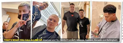  ?? ?? THAT’S WHAT YOU CALL A LINE-UP Alsanawi and his clients (from left) Mbappe, Haaland, Ronaldo and Bellingham