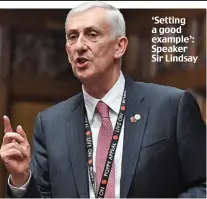  ??  ?? ‘Setting a good example’: Speaker Sir Lindsay