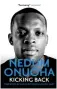  ?? ?? ■ Kicking Back by Nedum Onuoha is published by Biteback and is out this week