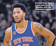  ?? AP FILE PHOTO ?? Derrick Rose signed a one-year contract Tuesday with the Cleveland Cavaliers.