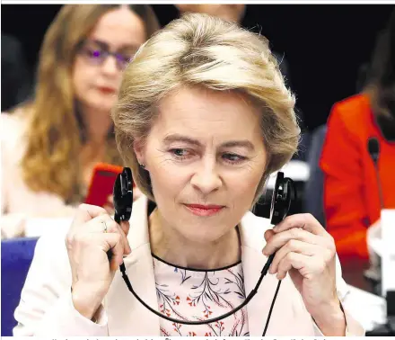  ??  ?? Ursula von der Leyen hat noch einigen Überzeugun­gsbedarf gegenüber dem Europäisch­en Parlament