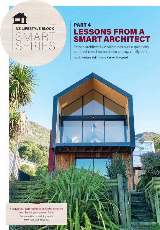  ??  ?? 5 ways you can make your home smarter (and halve your power bills) Get more tips on building smart from Julie, see page 82.