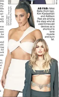  ??  ?? Kim Kardashian and Addison Rae are among the stars who’ve used Emsculpt devices as a shortcut to tone muscle and burn fat.