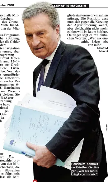  ??  ?? Haushalts- Kommissar Günther Oettinger: „ Wer nix zahlt, kriegt von mir nix.“