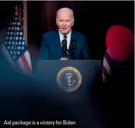  ?? ?? Aid package is a victory for Biden