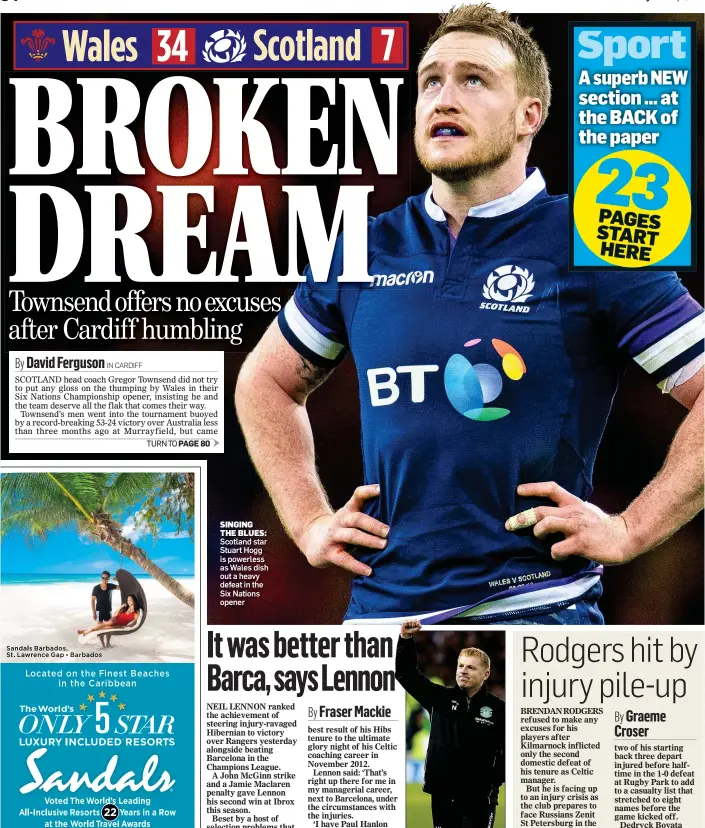  ??  ?? SINGING THE BLUES: Scotland star Stuart Hogg is powerless as Wales dish out a heavy defeat in the Six Nations opener HIBS HEROES: Lennon hails second Ibrox win this season