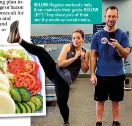  ??  ?? BELOW: Regular workouts help them maintain their goals. BELOW LEFT: They share pics of their healthy meals on social media.