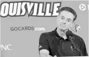  ?? TIMOTHY D. EASLEY/ASSOCIATED PRESS ?? Louisville basketball coach Rick Pitino maintains he was unaware of sex parties his players were attending.