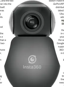  ??  ?? The excellent Insta360 Air comes with a rubber case to protect the lenses while it’s in your bag.