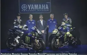  ??  ?? Pembalap Monster Energy Yamaha Motogp bersama perwakilan Yamaha Factory Racing dan juga CEO Monster Energy Drink