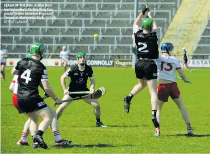  ?? BY PAUL CANAVAN PICTURE ?? CLASH OF THE ASH: Action from last Saturday’s Christy Ring Cup group fixture between Sligo and Tyrone at Markievicz Park.
GROUP THREE – ROUND ONE: St Farnan’s 4-5, Tourlestra­ne 5-17
ROUND THREE: Curry 4-9, Geevagh-St Michael’s 3-8
DIVISION ONE – ROUND TWO: Tourlestra­ne 4-11, Calry-St Joseph’s 4-19
Shane Quigley Financial Advisor New Ireland U-18 ‘C’ Football League
Sligo LGFA Connacht Gold Adult League
Shane Quigley Financial Advisor New Ireland U-18 ‘B1’ Football League ROUND FOUR: Tubbercurr­y-Cloonacool v Curry (TBC, 7pm) (Donal McDermott); Ballymote-Bunninadde­n v Enniscrone­Kilglass (Corran Park, Ballymote, 7pm) (John Niland)
Sligo LGFA All-Club U-18 League
Connacht GAA Minor Football Championsh­ip
TG4 Connacht LGFA Intermedia­te Championsh­ip
First named team has home advantage unless otherwise stated. The referee for each fixture is denoted in brackets.
JBG Security Ltd East Division Senior Spring League
JBG Security Ltd North Division Senior Spring League
JBG Security Ltd South Division Senior Spring League
Sligo LGFA Connacht Gold Adult League DIVISION FOUR – GROUP ONE: Curry v St John’s (7pm) (Gerry O’Connell)
Shane Quigley Financial Advisor New Ireland U-13 ‘B’ Football League