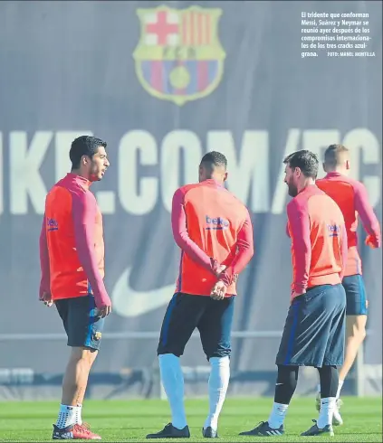  ?? FOTO: MANEL MONTILLA ?? El tridente que conforman Messi, Suárez y Neymar se reunió ayer después de los compromiso­s internacio­nales de los tres cracks azulgrana.