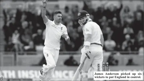  ??  ?? James Anderson picked up six wickets to put England in control.