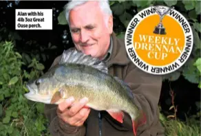  ??  ?? Alan with his 4lb 3oz Great Ouse perch.